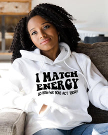 I Match Energy Long Sleeves Hoodie