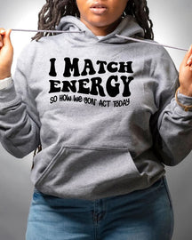 I Match Energy Long Sleeves Hoodie